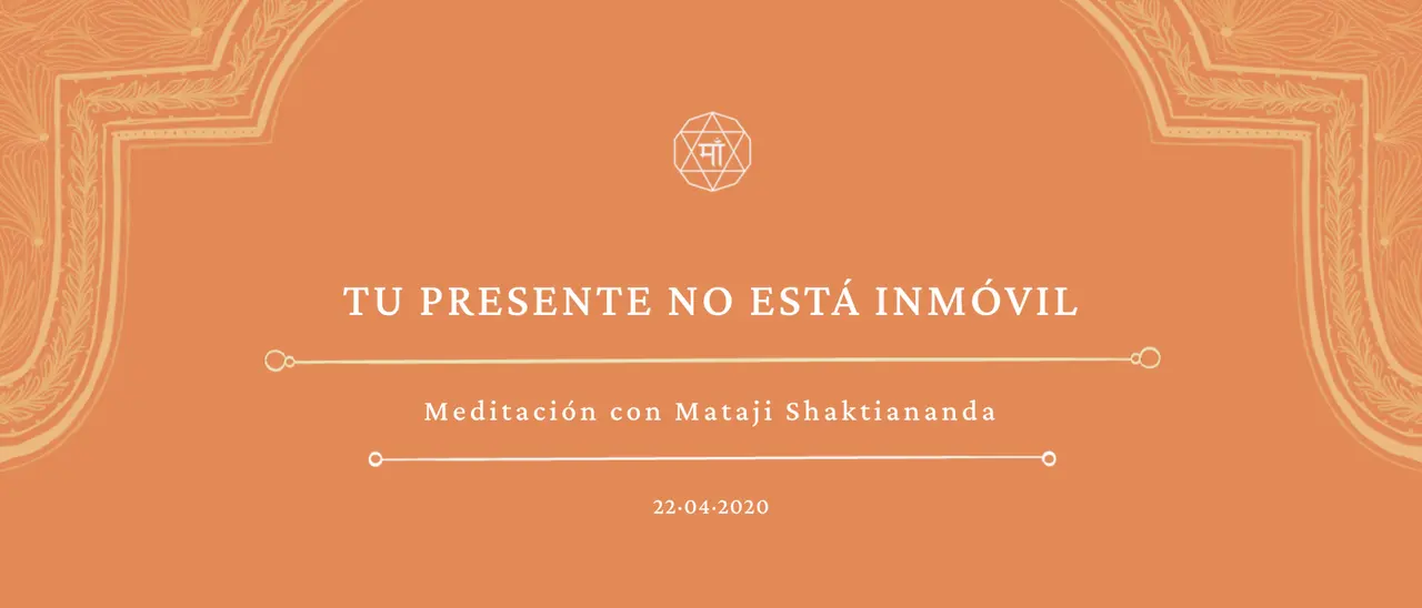 Tu presente no está inmóvil