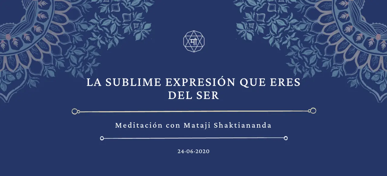 La sublime expresión que eres del Ser