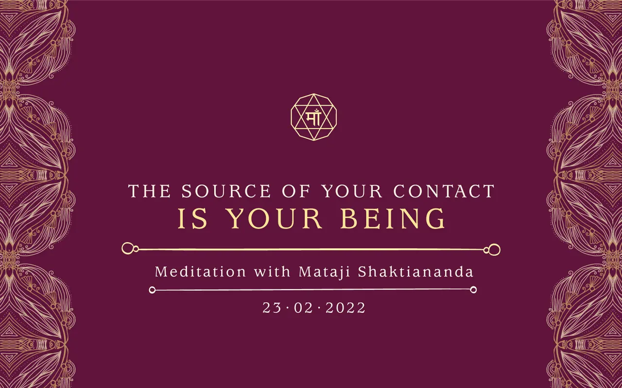The Source of Your Contact Is Your Being