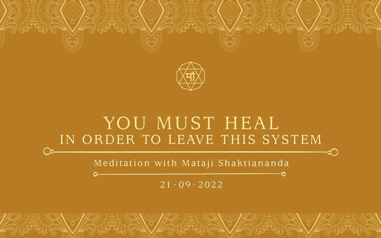 You Must Heal in Order to Leave This System