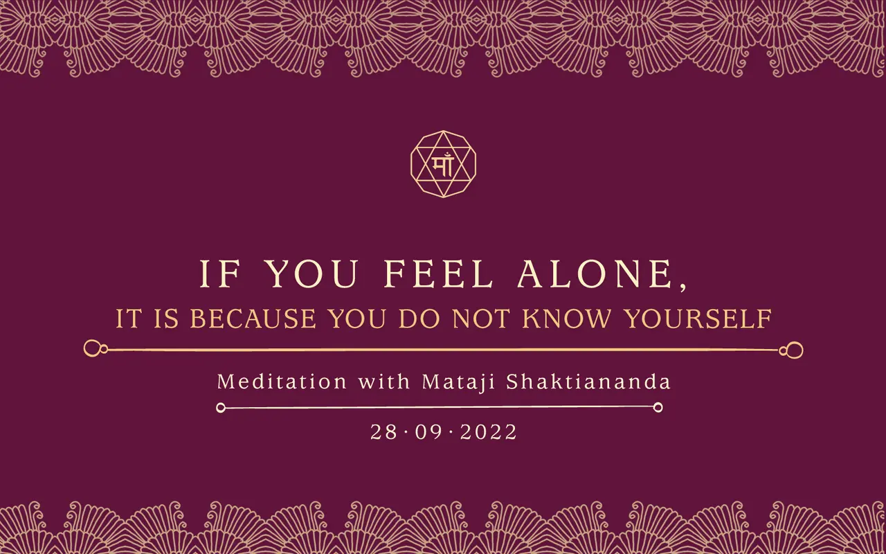 If You Feel Alone, it is Because You Do Not Know Yourself
