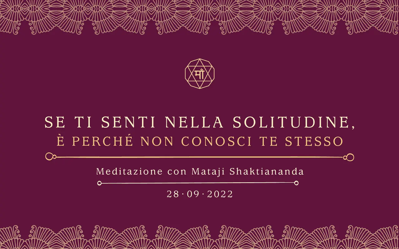 Se ti senti nella solitudine è perché non conosci te stesso