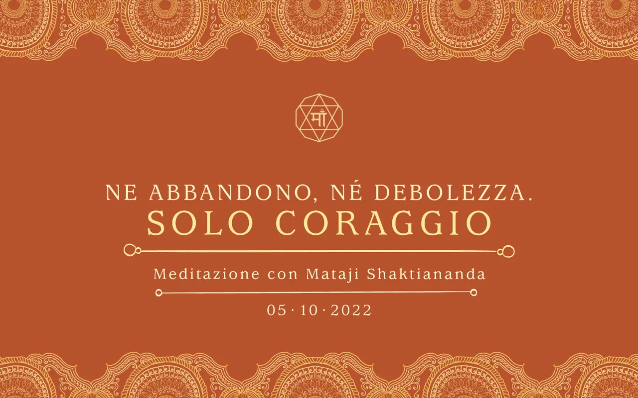 Ne abbandono, né debolezza. Solo coraggio