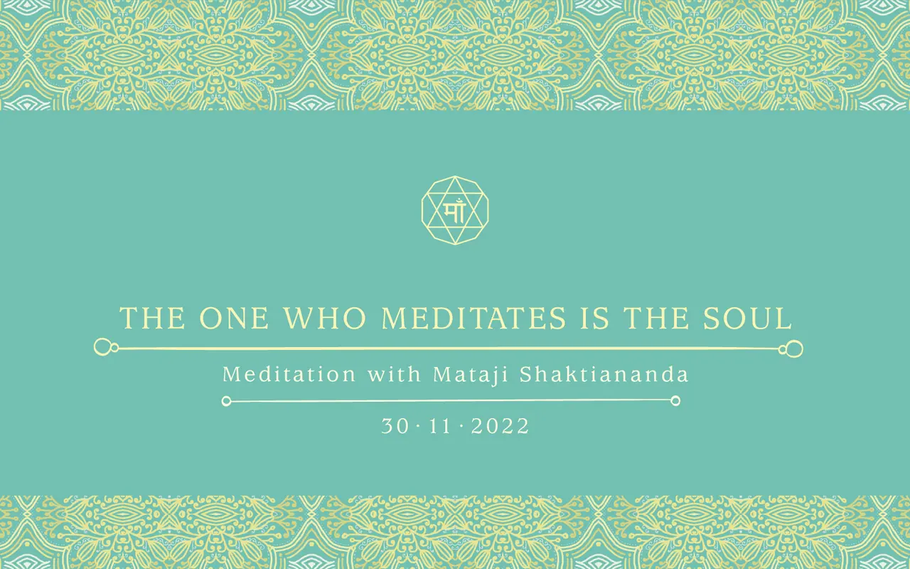 The One Who Meditates Is the Soul