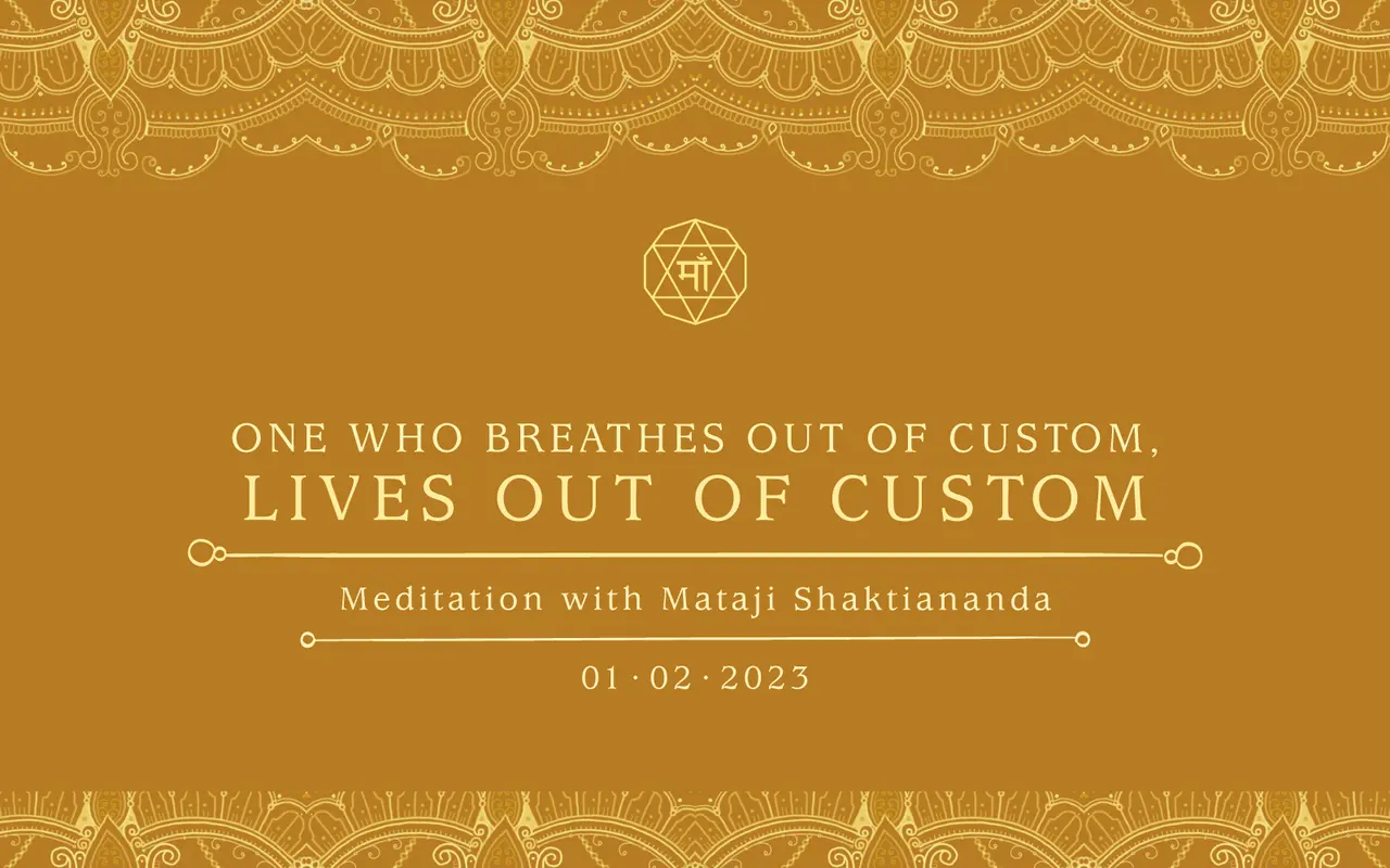One who breathes out of custom, lives out of custom