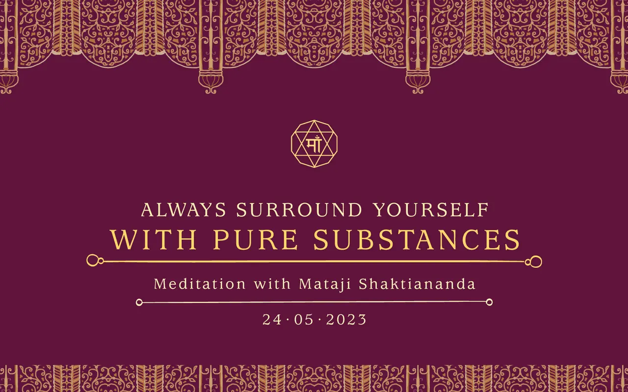 Always Surround Yourself with Pure Substances