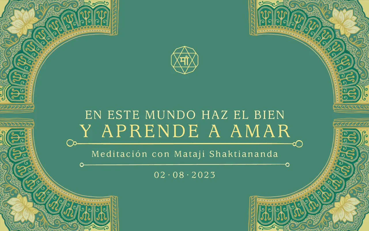 En este mundo haz el bien y aprende a amar