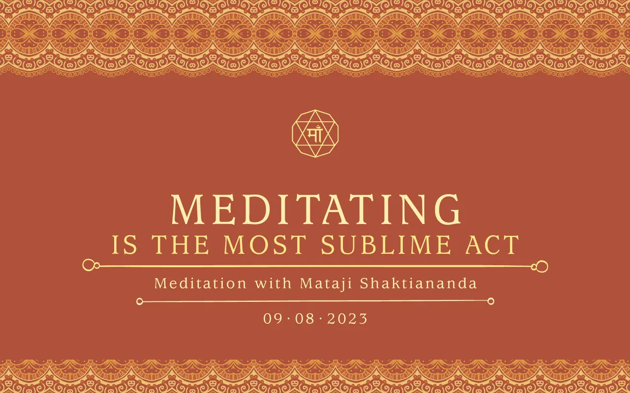 Meditating is the most sublime act