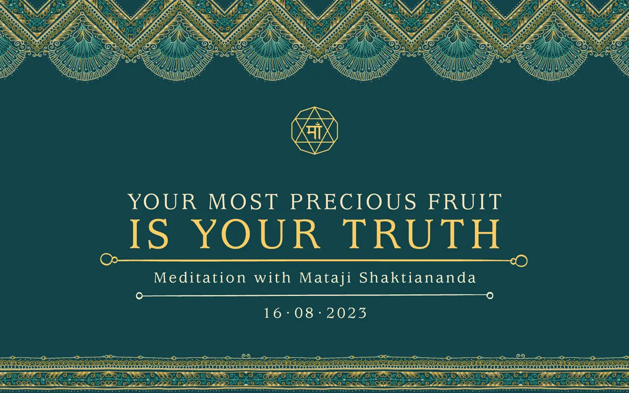Your Most Precious Fruit Is Your Truth