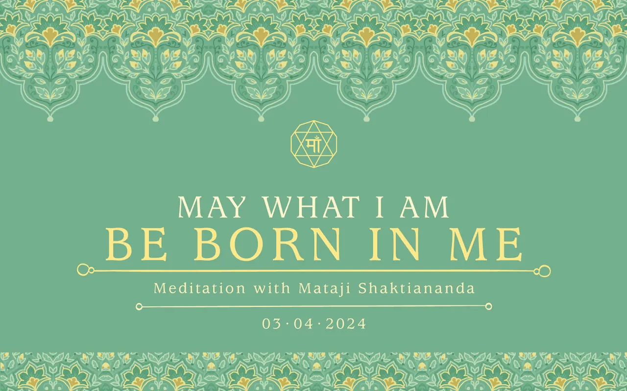 May What I Am Be Born in Me