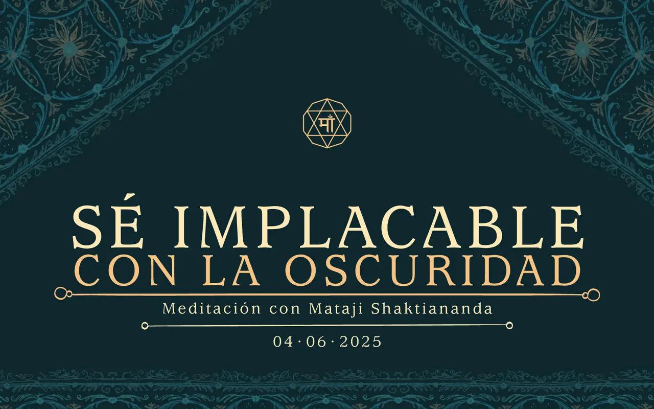 Sé implacable con la oscuridad