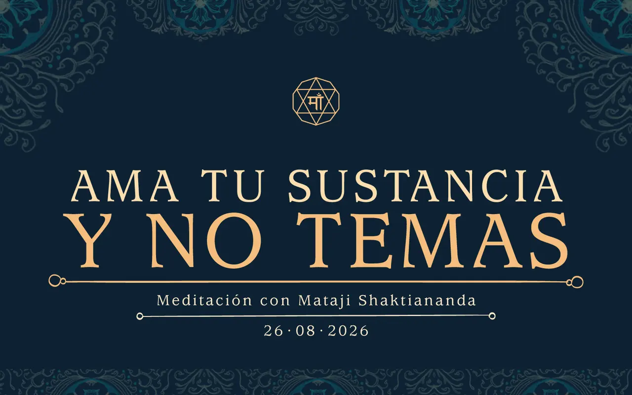 Ama tu sustancia y no temas