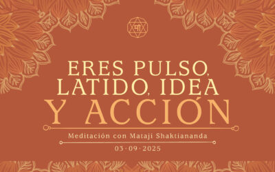 Eres pulso, latido, idea y acción